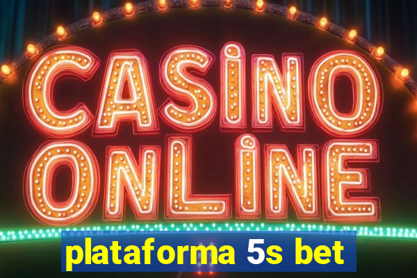 plataforma 5s bet